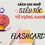 Cách Nhớ Nhanh Từ Vựng Tiếng Nhật