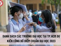 Dự Kiến Ngày Công Bố Điểm Chuẩn Đại Học 2023