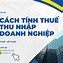 Thuế Thu Nhập Doanh Nghiệp Là Bao Nhiêu Phần Trăm